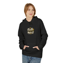 Load image into Gallery viewer, Faith It Til You Make It Hoodie