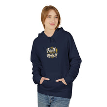 Load image into Gallery viewer, Faith It Til You Make It Hoodie