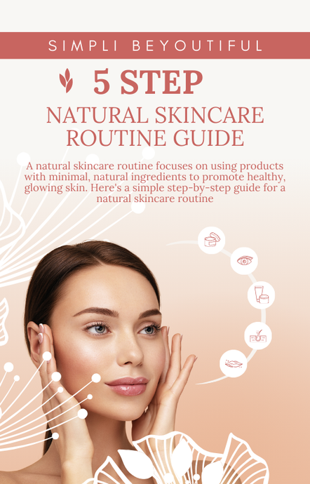 5 Step Natural Skincare Routine Guide