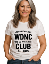 Load image into Gallery viewer, We Do Not Care Club T-Shirt – For Women Who’ve Had Enough (In the Best Way) 🖤