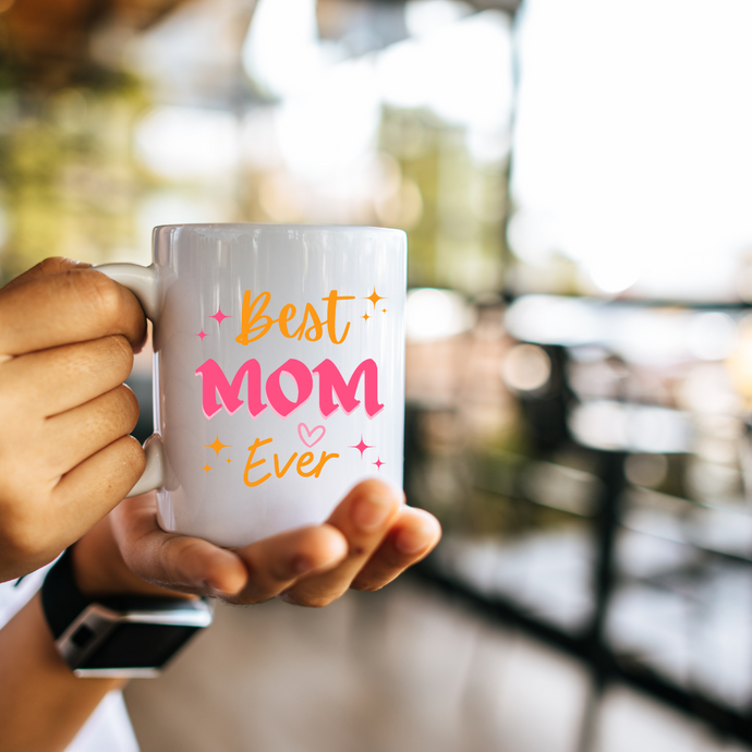 11oz Mug with 'Best Mom Ever' Design – Perfect for Mother’s Day